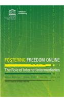 Fostering Freedom Online - The Roles, Challenges and Obstacles of Internet Intermediaries