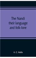 The Nandi, their language and folk-lore