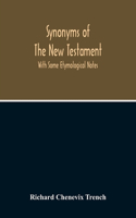 Synonyms Of The New Testament: With Some Etymological Notes