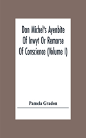 Dan Michel's Ayenbite Of Inwyt Or Remorse Of Conscience (Volume I)