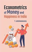 Econometrics of Money and Happiness in India [Hardcover] T. Lakshmanasamy