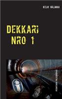Dekkari Nro 1
