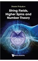 String Fields, Higher Spins And Number Theory