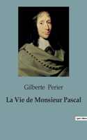 Vie de Monsieur Pascal