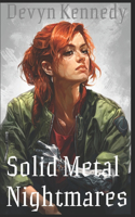 Solid Metal Nightmares
