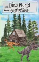 Dino World: Dino World: A Journey Through the Jurassic Era with the Dinosaur Coloring Book