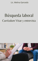 Búsqueda laboral. Currículum Vitae y entrevista
