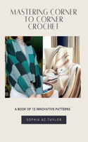 Mastering Corner to Corner Crochet