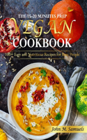 15-20 Minutes Prep Vegan Cookbook