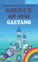 Questo è il mio nome Gaetano