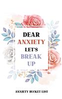 Dear Anxiety Let's Break Up Anxiety Bucket List