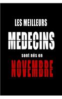 Les Meilleurs Medecins sont nés en Novembre carnet de notes: Carnet de note pour les Medecins nés en Novembre cadeaux pour un ami, une amie, un collègue ou un collègue, quelqu'un de la famille né en Novembre