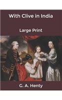 With Clive in India: Large Print