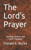 Lord's Prayer: Drawing Heaven and Earth Together