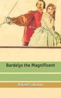 Bardelys the Magnificent