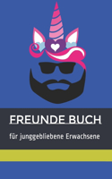 Witziges Freunde Buch für jung gebliebene Erwachsene, farbig, 60 Seiten, Einhorn mit Bart Design