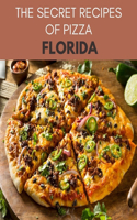 The Secret Recipes Of Pizza Florida