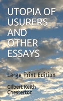 Utopia of Usurers and Other Essays: Large Print Edition