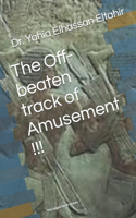 Off-beaten track of Amusement !!!