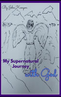 My Supernatural Journey with God