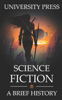 Science Fiction Book: A Brief History of Science Fiction