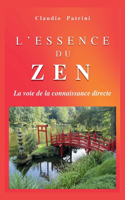 L'Essence Du Zen: La Voie de la connaissance directe