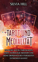 Tarot und Medialität: Entdecke, wie du Tarotkarten lesen, Astrologie meistern und deine übersinnlichen Fähigkeiten entwickeln kannst