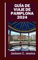 Guía de viaje de Pamplona 2024