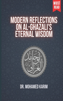 Modern Reflections on Al-Ghazali's Eternal Wisdom