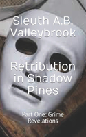 Retribution in Shadow Pines: Part One: Grime Revelations