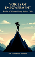 VOICES OF EMPOWERMENT: Stories of Women Rising Against Odds