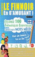 Apprendre Le Finnois En s'Amusant - Pour Les Enfants: Tous Les Âges - Étudiez 100 Thématiques Essentielles Grâce Aux Mots Mêlés - Vol.1