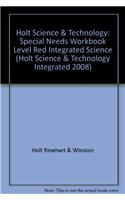 Holt Science & Technology: Special Needs Workbook Level Red Integrated Science