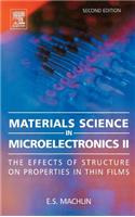 Materials Science in Microelectronics II: The Effects of Structure on Properties in Thin Films: 2