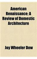 American Renaissance; A Review of Domestic Architecture