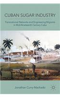 Cuban Sugar Industry: Transnational Networks and Engineering Migrants in Mid-Nineteenth Century Cuba