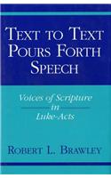 Text to Text Pours Forth Speech
