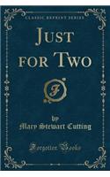 Just for Two (Classic Reprint)