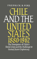 Chile and the United States 1880-1962