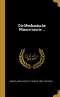 Mechanische Wärmetheorie ...