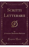 Scritti Letterarii (Classic Reprint)