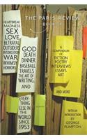 Paris Review Book: Of Heartbreak, Madness, Sex, Love, Betrayal, Outsiders, Intoxication, War, Whimsy, Horrors, God, Death, Dinner, Baseball, Travels, the Art of Writin(Paris Review)