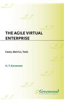 The Agile Virtual Enterprise: Cases, Metrics, Tools