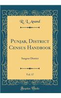 Punjab, District Census Handbook, Vol. 17: Sangrur District (Classic Reprint): Sangrur District (Classic Reprint)