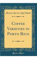 Coffee Varieties in Porto Rico (Classic Reprint)