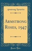 Armstrong Roses, 1947 (Classic Reprint)