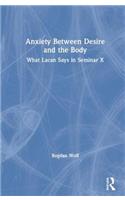 Anxiety Between Desire and the Body