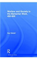 Warfare and Society in the Barbarian West 450-900