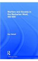 Warfare and Society in the Barbarian West 450-900