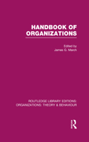 Handbook of Organizations (Rle: Organizations)